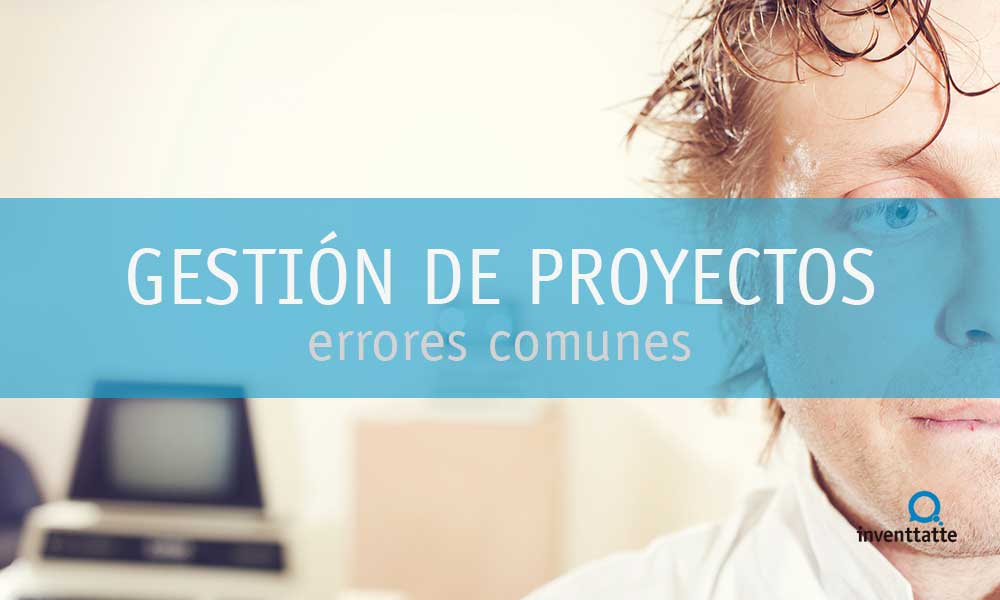 errores-comunes-en-la-gestión-de-proyectos