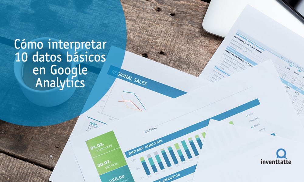 Cómo interpretar 10 datos básicos Google Analytics