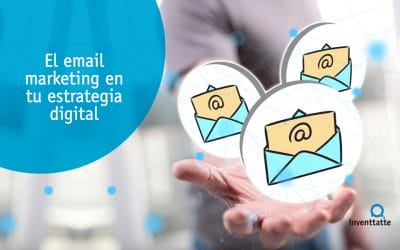 El email marketing en tu estrategia digital