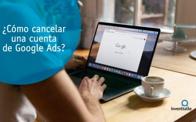 ¿Cómo cancelar una cuenta de Google Ads?